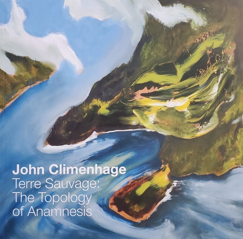 John Climenhage: Terre Sauvage The Topology of Anamnesis