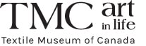 Textile Museum of Canada logo. Black and grey text on a white background. Text reads: "Textile Museum of Canada Art in Life."