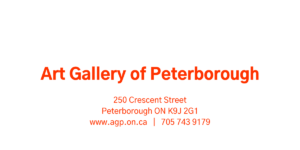 Red text on white background. Text reads: "Art Gallery of Peterborough, 250 Crescent Street, Peterborough ON K9J 2G1, www.agp.on.ca, 705 749 9179."