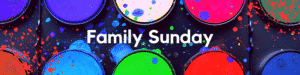 Multicolour watercolour palette. Text reading: "Family Sunday"